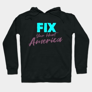 fix your heart america Hoodie